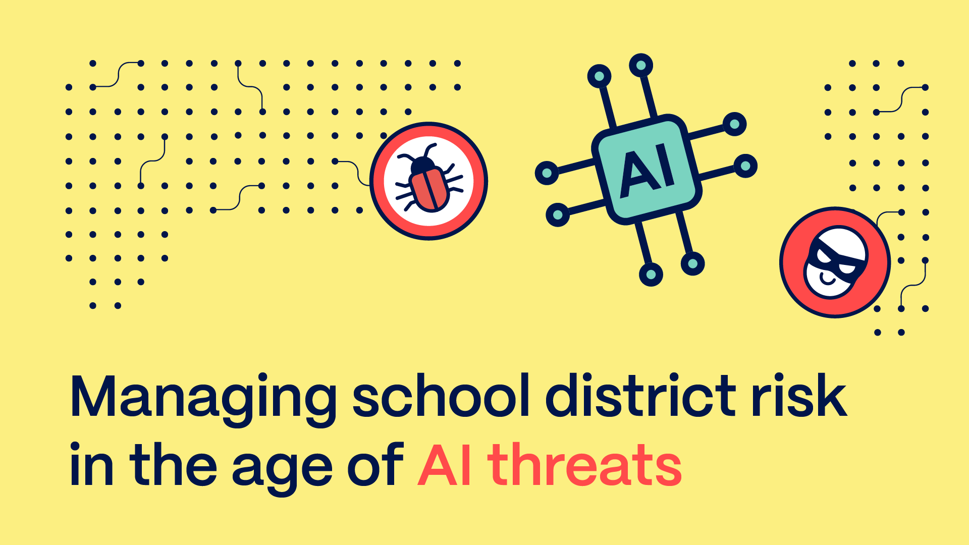Managing School District Risk in the Age of AI Threats