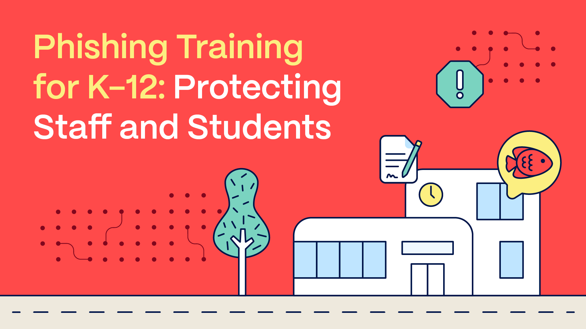 Phishing Training for K-12: Protecting Staff and Students
