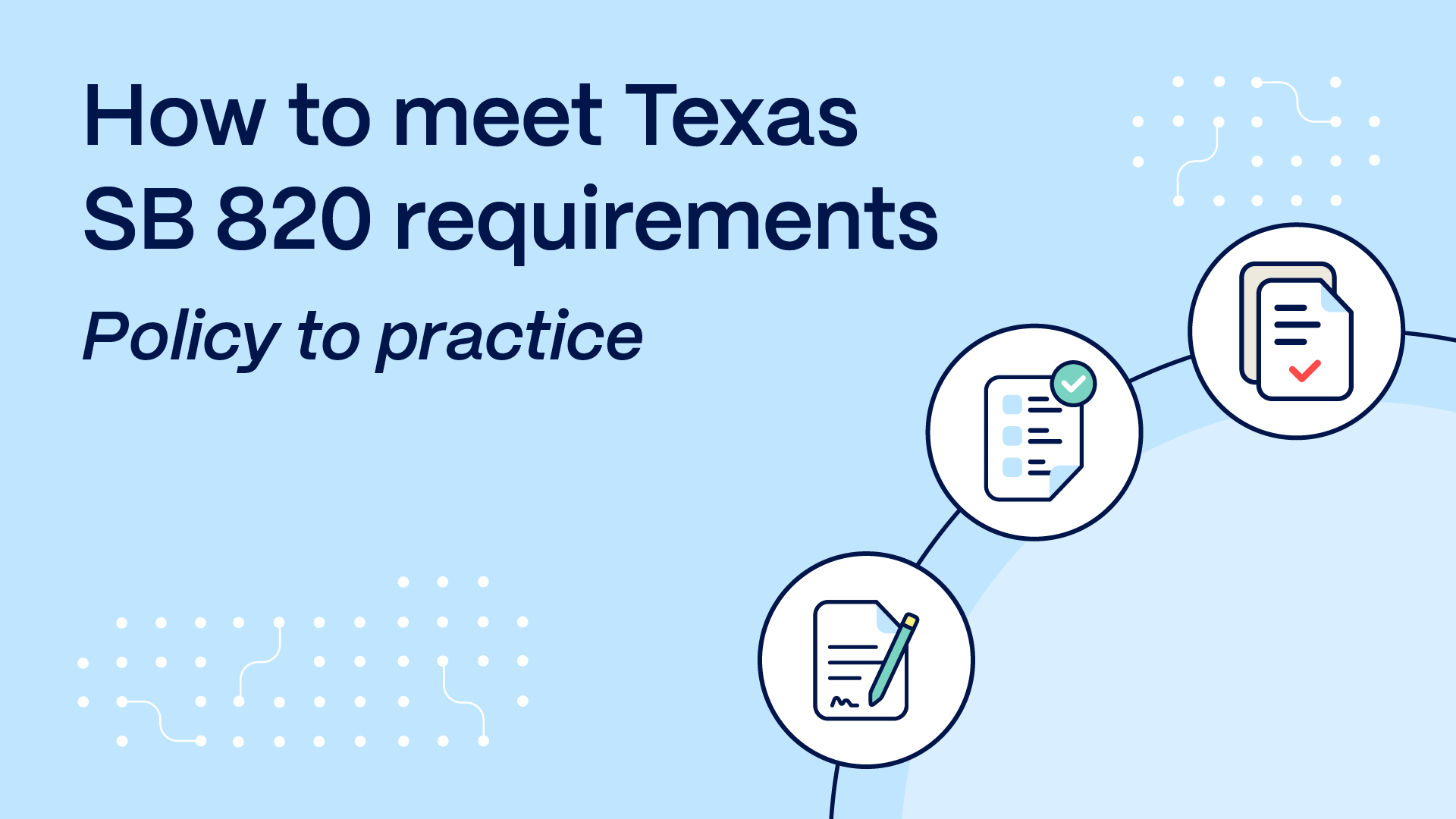Moving from policy to practice to meet Texas SB 820 Requirements